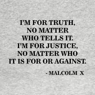 I Am for Truth and Justice | Malcolm X | Black Power T-Shirt